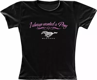 I Always Wanted A Pony  Black Tee - Cute 2XL Mustang Shirt For Ladies FREE SHIP • $28.66