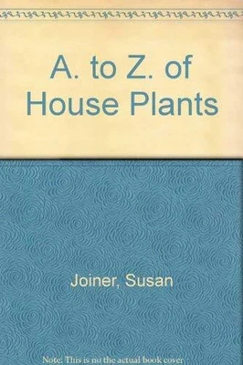 £30.46 • Buy A. To Z. Of House Plants, Joiner, Susan