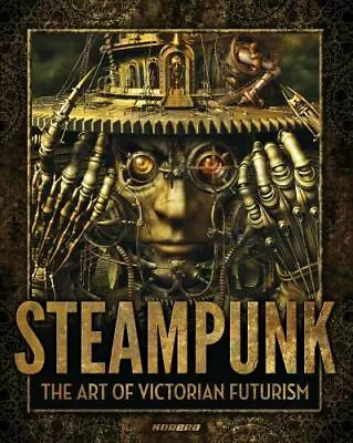  Steampunk: The Art Of Victorian Futurism   By Jay Strongman - Hardback Book • $10.95