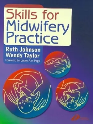 Skills For Midwifery Practice By Taylor Wendy Paperback Book The Cheap Fast • £3.59