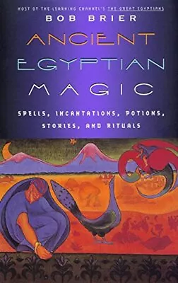 Ancient Egyptian Magic: Spells Incantations Potions Stories And Rituals • £14.20