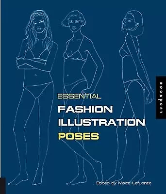 Essential Fashion Illustration: Poses Lafuente Maite Used; Good Book • £3.86