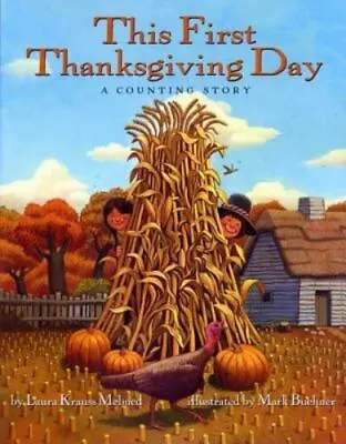 This First Thanksgiving Day: A Counting Story [ Melmed Laura Krauss ] Used • $4.27