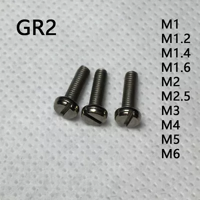 Titanium Slotted Cheese Head Screws DIN84 M1 M1.2 M1.4 M1.6 M2 M2.5 M3 M4 M5 M6 • $93.56