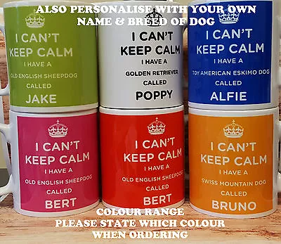 Keep Calm  Any Dog Breed & Any Name Coffee Mug Long Names. Photos Not On Mugs • £9.99