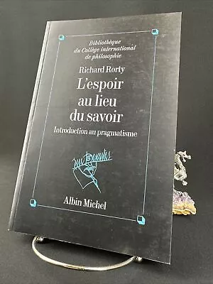 Richard Rorty: L'espoir Au Lieu Du Savoir Albin Michel 1995 • $42.99
