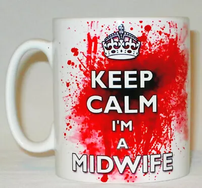 Keep Calm I'm A Midwife Blood Splatter Mug Can Be Personalised Funny Bloody Gift • £10.99