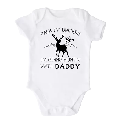 Pack My Diapers I'm Going Hunting With Daddy Baby Onesie® Cute Baby Outfit • $15.99