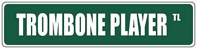 Aluminum Weatherproof Road Street Signs Trombone Player Home Decor Wall • $17.99