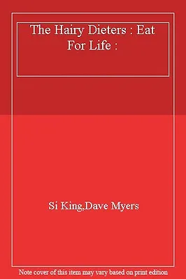 The Hairy Dieters : Eat For Life : By Si KingDave Myers • £2.51