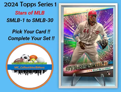 2024 Topps STARS Of MLB Insert Cards #1-30 Pick Your Card **Buy 5 Get 2 Free!! • $0.99