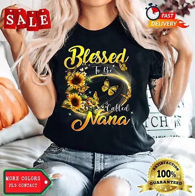 Blessed To Be Called Nana Shirt Sunflower Lovers Grandma T-Shirt • $19.92