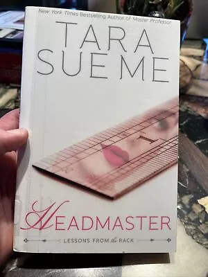 Lessons From The Rack Ser.: Headmaster By Tara Sue Me (2018 Trade Paperback) • $6