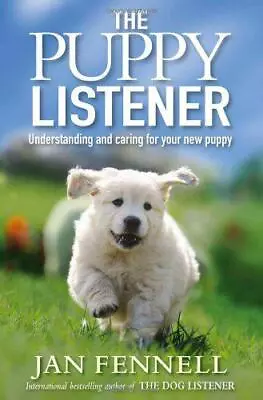 The Puppy Listener By Jan Fennell NEW Book FREE & FAST Delivery (Paperback) • £9.78