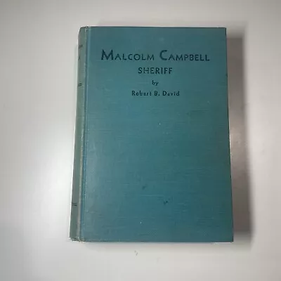 Malcolm Campbell Sheriff By Robert B David. Published 1932. Hardcover • $45