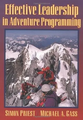 £3.65 • Buy The Effective Leadership Of Adventure Programming By Simon Priest, Michael Gass