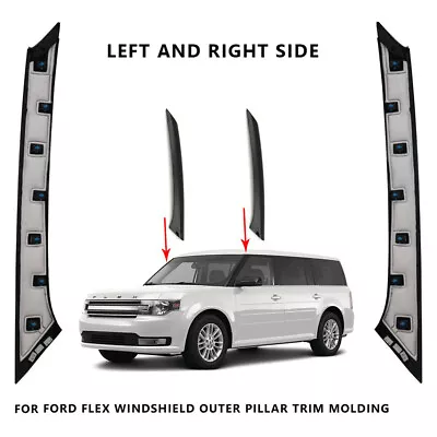$48.99 • Buy For Ford Flex 09-19 Windshield Outer Pillar Driver & Passenger Side Trim Molding