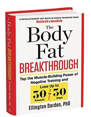 The Body Fat Breakthrough: Tap The Muscle-Building Power Of Negative Trai - GOOD • $3.73