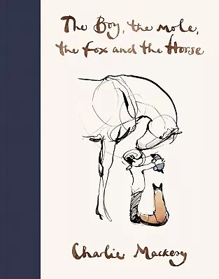 £9.99 • Buy The Boy The Mole The Fox And The Horse By Charlie Mackesy (2019 Hardback) Book