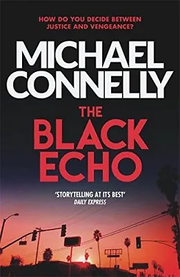 The Black Echo (Harry Bosch Series) By Michael Connelly • £3.50