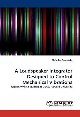 A Loudspeaker Integrator Designed To Control Mechanical Vibrations: Written Whil • $64.14