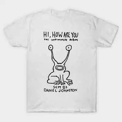 Hi How Are You Daniel Johnston Short Sleeve Cotton T-Shirt All Size • $20.99