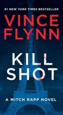 Kill Shot: An American Assassin Thriller (A Mitch Rapp Novel) - GOOD • $4.08