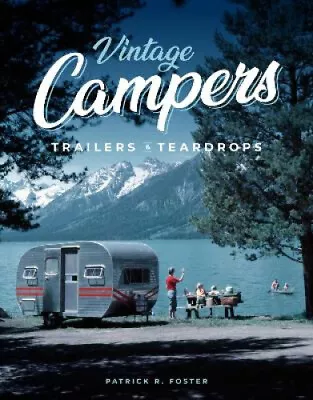 Vintage Campers Trailers & Teardrops By Foster Patrick R. • $63.07