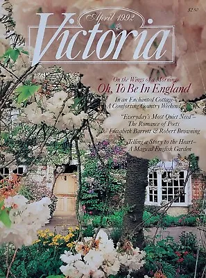 OH TO BE IN ENGLAND April 1992 VICTORIA Magazine ROBERT BROWNING • $10