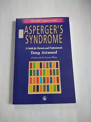 Asperger's Syndrome: A Guide For Parents Tony Attwood-MINT • $13