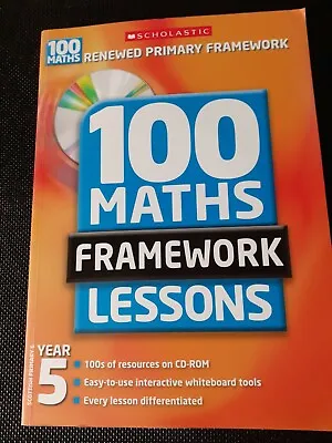 100 Maths Frame Work Lessons With CD. Year 5. Scholastic  • £5