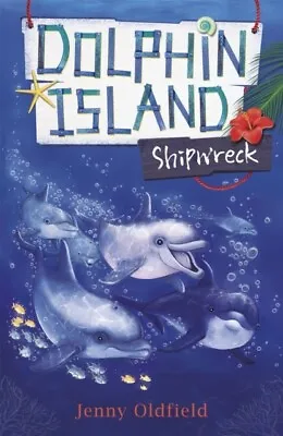 £5.99 • Buy Dolphin Island: Shipwreck: Book 1 By Jenny Oldfield (Paperback) New Book