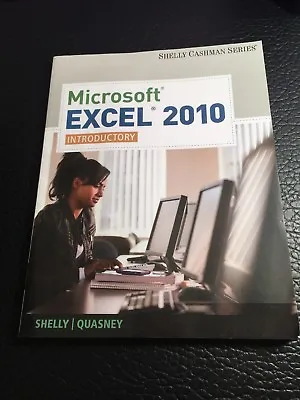 Microsoft Excel 2010 INTRODUCTORY  Shelly Cashman Series • $12.99