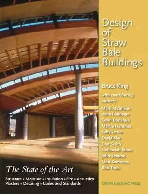 Design Of Straw Bale Buildings: The State Of The Art By King Bruce • $22.98