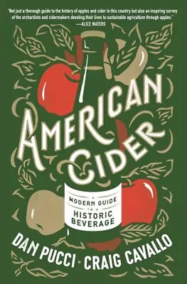 American Cider : A Modern Guide To A Historic Beverage Paperback By Pucci D... • $15.76