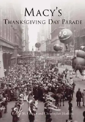 Macy's Thanksgiving Day Parade (NY)   (Images Of America) - Paperback - GOOD • $8.90