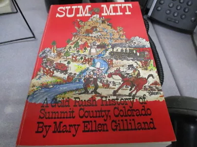 Summit: A Gold Rush History Of Summit County Colorado Gilliland Mary Ellen • $9.95