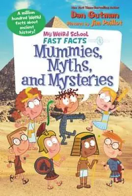 My Weird School Fast Facts: Mummies Myths And Mysteries - Paperback - GOOD • $3.78