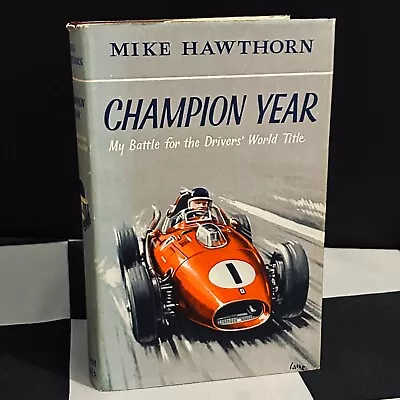 Mike Hawthorn Champion Year Battle For The Drivers Title 1958 Autobiography Book • £30