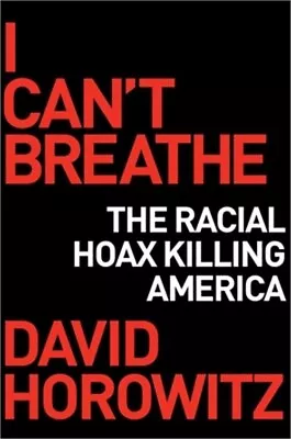 I Can't Breathe: How A Racial Hoax Is Killing America (Hardback Or Cased Book) • $24.01