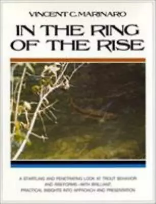 In The Ring Of The Rise: A Startling Look At Trout Behavior And Riseforms • $61.38