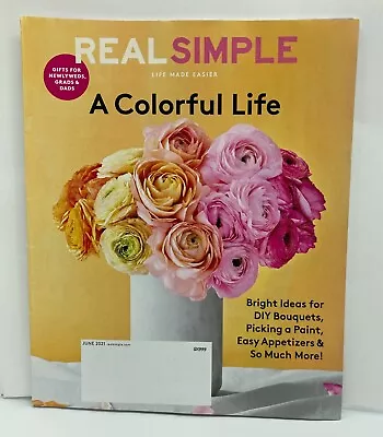 Real Simple Magazine June 2021 ~ A Colorful Life • $3