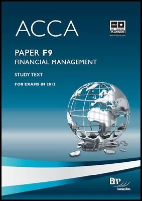 ACCA - F9: Financial Management: Study Text By BPP Learning Media Ltd Book The • £3.49