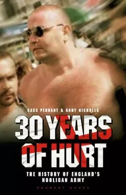 			30 Years Of Hurt: A History Of England's Hooligan Army		 • £3.28