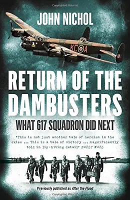 Return Of The Dambusters: What 617 Squadron Did Next • £4.04