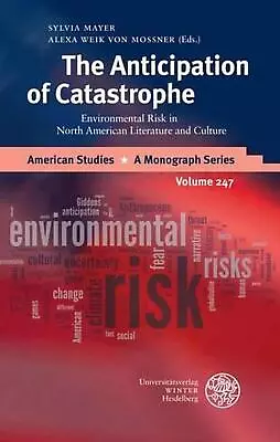 The Anticipation Of Catastrophe: Environmental Risk In North American Literature • $57.77