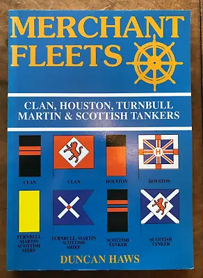 Merchant Fleets: No. 33 Clan Houston Turnbull Martin & Scottish Tankers Haws • £34.95