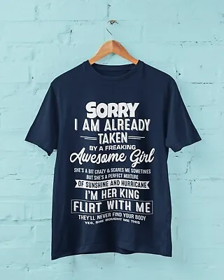 £10.95 • Buy Funny T Shirt SORRY I'M ALREADY TAKEN BY A FREAKING AWESOME GIRL Gift Valentines