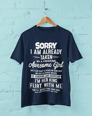 Funny T Shirt SORRY I'M ALREADY TAKEN BY A FREAKING AWESOME GIRL Gift Valentines • £13.95