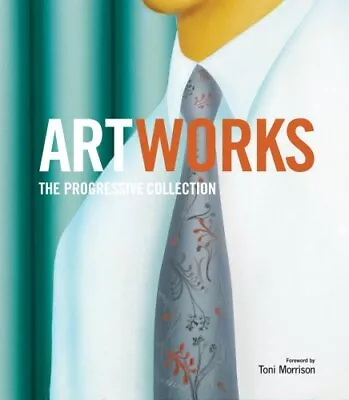 ARTWORKS: THE PROGRESSIVE COLLECTION By Dan Cameron & Toby Devan Lewis EXCELLENT • $85.49